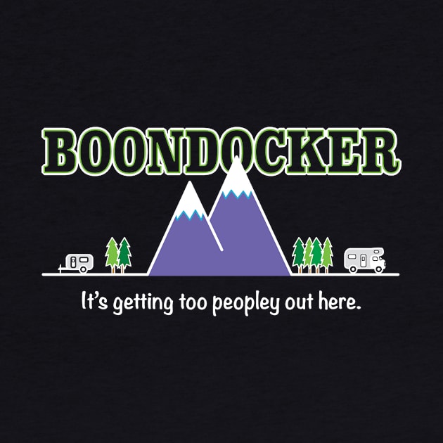 Boondocking - It's getting too peopley out here. by RVToolbox